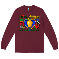 Burgundy im an autism dad whats your superpower Long Sleeve Tee - Zillion Design Studio