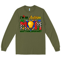 Army Green i'm an autism mom what's your superpower Long Sleeve Tee - Zillion Design Studio