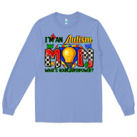 Colony Blue i'm an autism mom what's your superpower Long Sleeve Tee - Zillion Design Studio