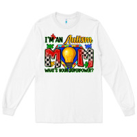 White i'm an autism mom what's your superpower Long Sleeve Tee - Zillion Design Studio