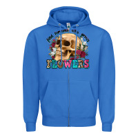 True Royal find someone who grows flowers Zipper Hoodie - Zillion Design Studio