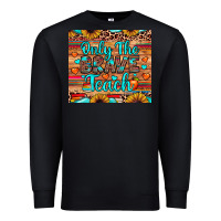 Black only the brave teach Premium Sweatshirt - JahusDesignShop