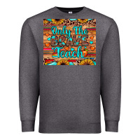 Charcoal Heather only the brave teach Premium Sweatshirt - JahusDesignShop