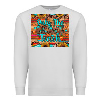 Dove Grey only the brave teach Premium Sweatshirt - JahusDesignShop