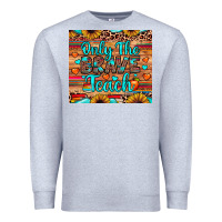 Heather Grey only the brave teach Premium Sweatshirt - JahusDesignShop