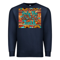Navy only the brave teach Premium Sweatshirt - JahusDesignShop