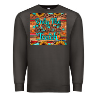 Smoke only the brave teach Premium Sweatshirt - JahusDesignShop