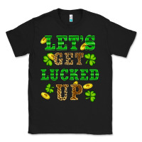 Black st patricks day lets get lucked up Classic Tee - RanaPortraitStore