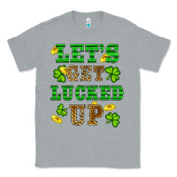 Heather Grey st patricks day lets get lucked up Classic Tee - RanaPortraitStore