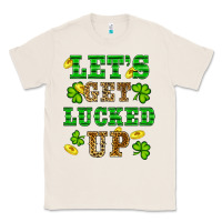Natural st patricks day lets get lucked up Classic Tee - RanaPortraitStore