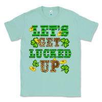Seafoam st patricks day lets get lucked up Classic Tee - RanaPortraitStore