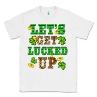 White st patricks day lets get lucked up Classic Tee - RanaPortraitStore