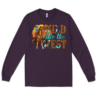 Plum wild like west Long Sleeve Tee - texasbilliewilder