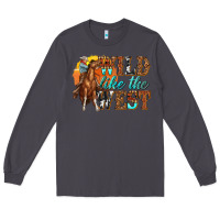 Smoke wild like west Long Sleeve Tee - texasbilliewilder