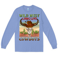Colony Blue wild west long live cowboys Long Sleeve Tee - texasbilliewilder