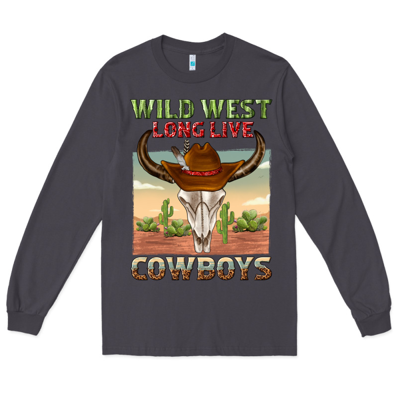 Wild West Long Live Cowboys Long Sleeve Tee by texasbilliewilder | Teevron