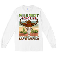 White wild west long live cowboys Long Sleeve Tee - texasbilliewilder