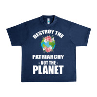 Destroy The Patriarchy Not The Planet Urban Heavy Tee | Teevron