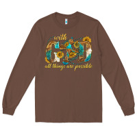 Chestnut with god all things are possible with cross Long Sleeve Tee - texasbilliewilder