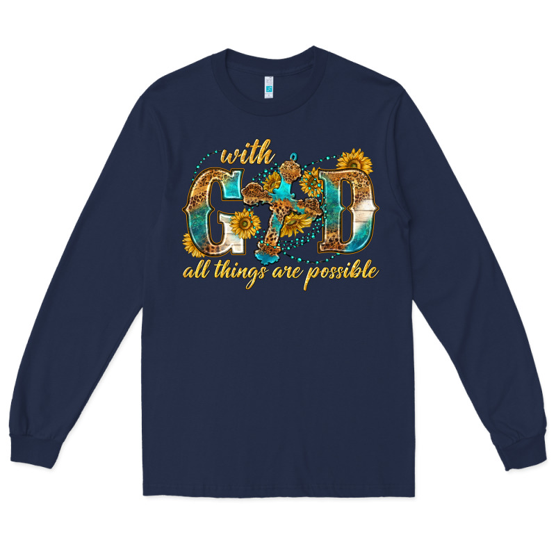 With God All Things Are Possible With Cross Long Sleeve Tee by texasbilliewilder | Teevron