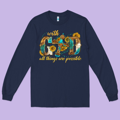Long Sleeve Tee with god all things are possible with cross