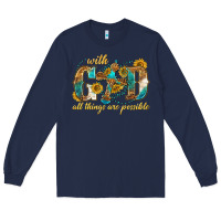 Navy with god all things are possible with cross Long Sleeve Tee - texasbilliewilder