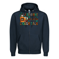 Navy last night we let the liquor talk Zipper Hoodie - Zillion Design Studio