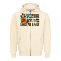 Last Night We Let The Liquor Talk Zipper Hoodie | Teevron