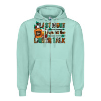 Seafoam last night we let the liquor talk Zipper Hoodie - Zillion Design Studio