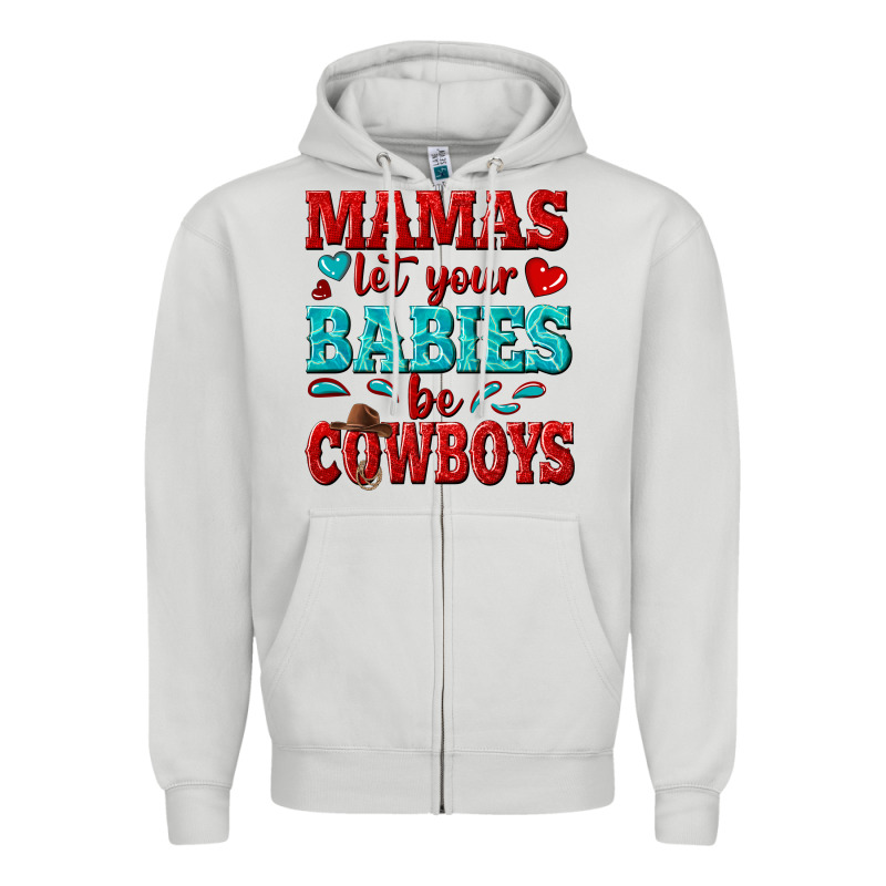 Mamas Let Your Babies Be Cowboys Zipper Hoodie by texasbilliewilder | Teevron