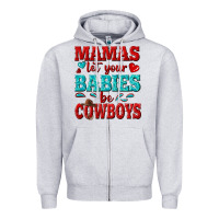 Heather Grey mamas let your babies be cowboys Zipper Hoodie - texasbilliewilder