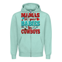 Seafoam mamas let your babies be cowboys Zipper Hoodie - texasbilliewilder
