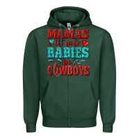 Sports Green mamas let your babies be cowboys Zipper Hoodie - texasbilliewilder