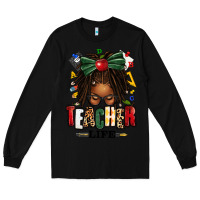Black teacher life afro locs messy bun Long Sleeve Tee - texasbilliewilder