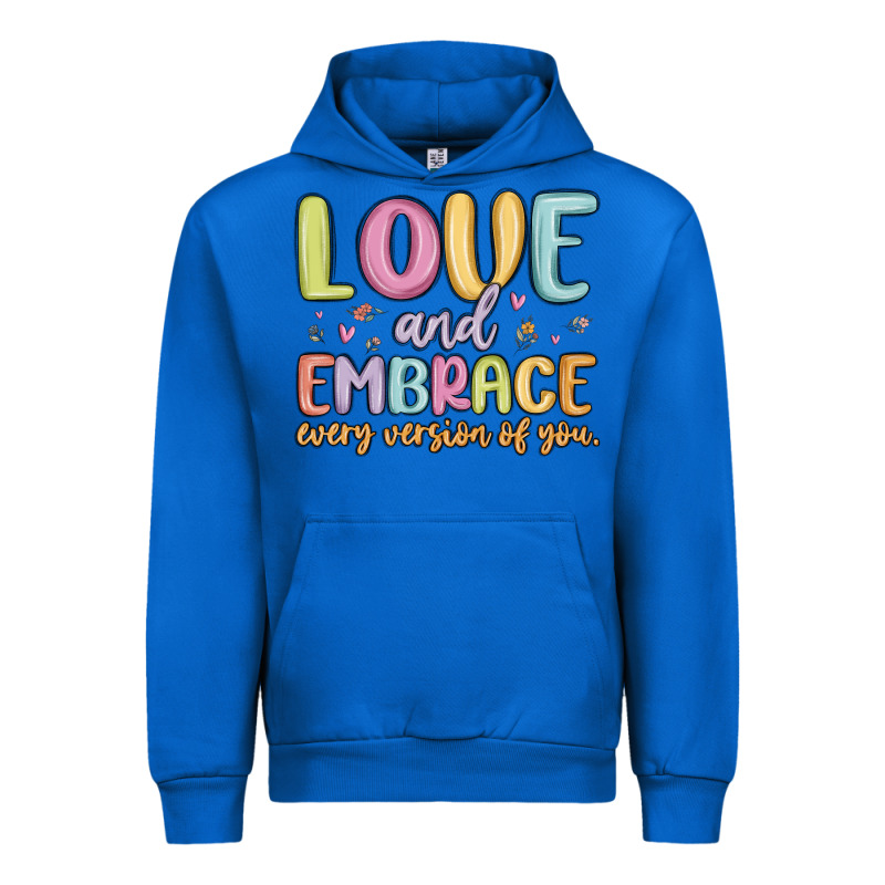 Love And Embrace Every Version Of You Urban Hoodie by MaliasSmallBusiness | Teevron