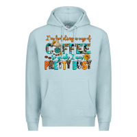 Blue Mist i am holding a cup of coffee so yeah iam pretty bu Premium Hoodie - AdoDesignShop