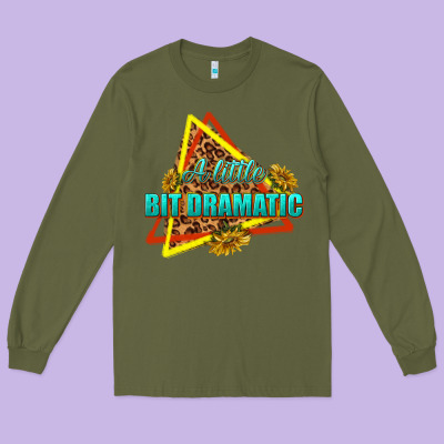 Long Sleeve Tee a little bit dramatic
