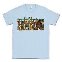 Dusty Blue my daddy is my hero army western Classic Tee - texasbilliewilder