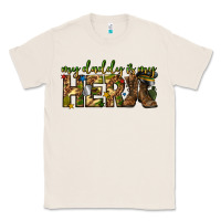 Natural my daddy is my hero army western Classic Tee - texasbilliewilder