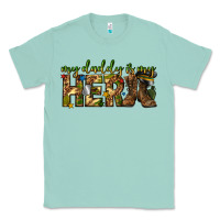 Seafoam my daddy is my hero army western Classic Tee - texasbilliewilder