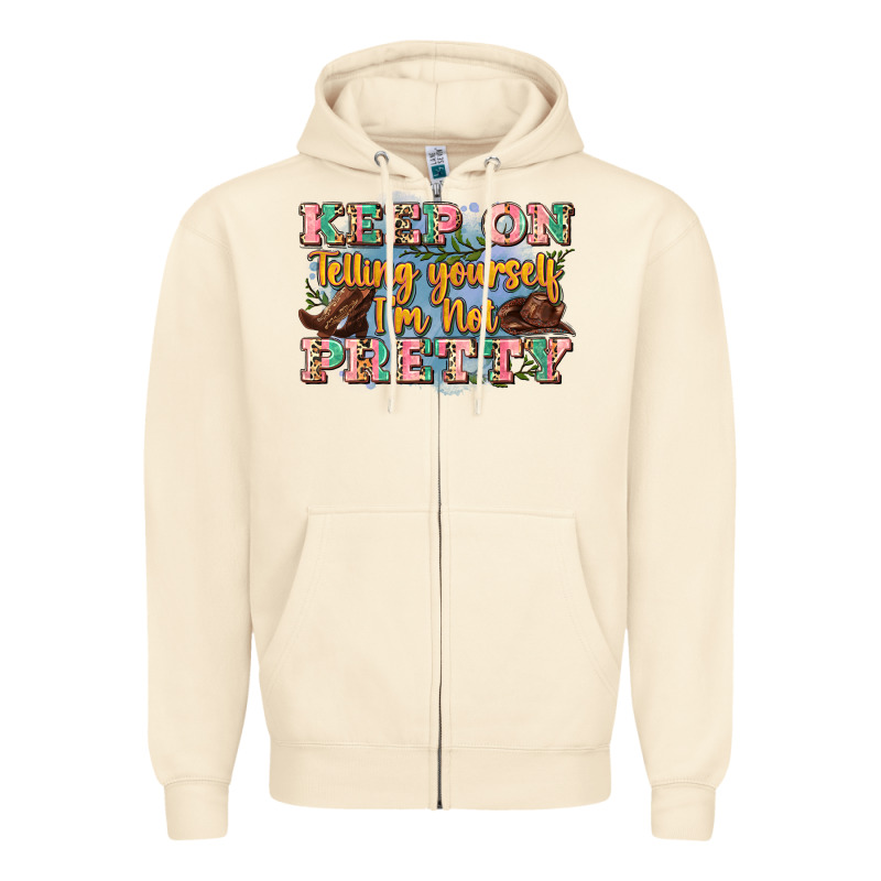 Keep On Telling Yourself I'm Not Pretty Zipper Hoodie by Zillion Design Studio | Teevron