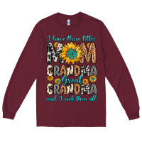Burgundy i have three tittles mom grandma great grandma Long Sleeve Tee - Zillion Design Studio