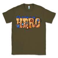 Army Green my daddy is my hero dispatcher Classic Tee - texasbilliewilder