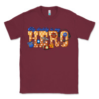 Burgundy my daddy is my hero dispatcher Classic Tee - texasbilliewilder