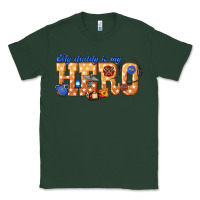 Sports Green my daddy is my hero dispatcher Classic Tee - texasbilliewilder