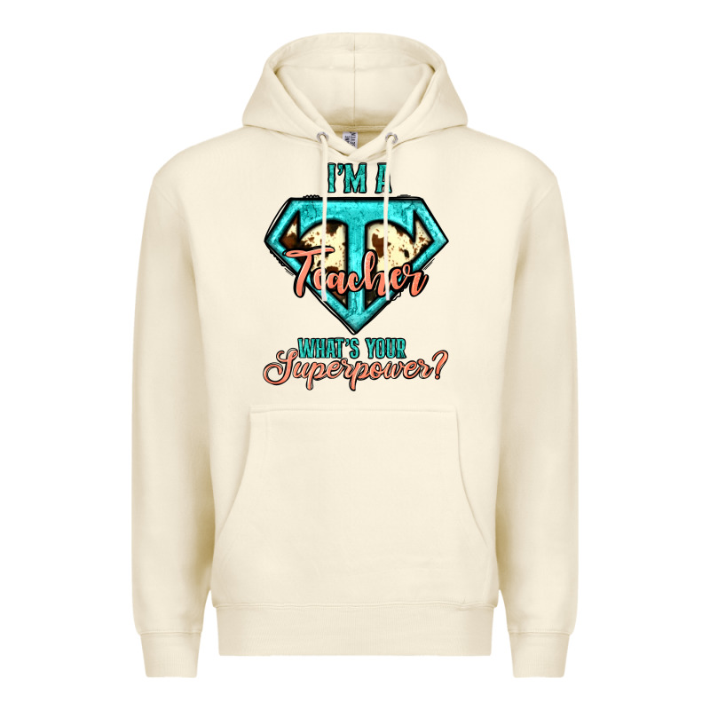 I'm A Teacher What's Your Superpower Cowhide Premium Hoodie by Jasminsmagicworld | Teevron