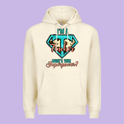I'm A Teacher What's Your Superpower Cowhide Premium Hoodie Designed By Jasminsmagicworld