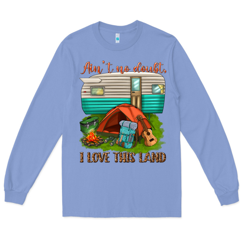 Ain T No Doubt I Love This Land Long Sleeve Tee by texasbilliewilder | Teevron