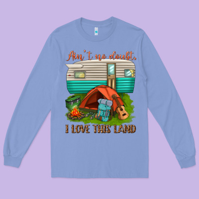 Long Sleeve Tee ain t no doubt i love this land
