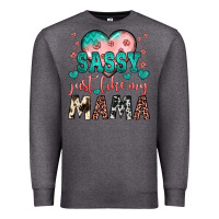Charcoal Heather sassy just like my mama Premium Sweatshirt - JahusDesignShop